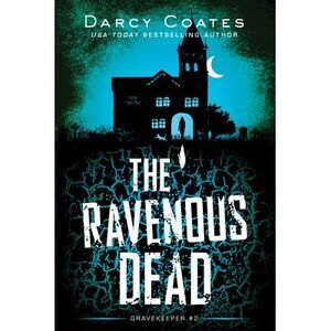 The Ravenous Dead -- Darcy Coates